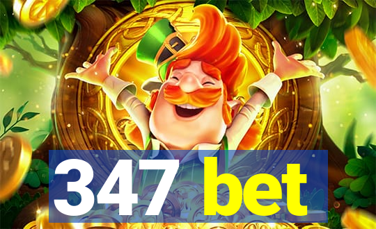 347 bet